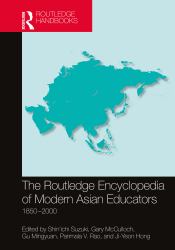 The Routledge Encyclopedia of Modern Asian Educators : 1850-2000