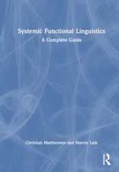 The Routledge Guide to Systemic Functional Linguistics : Terms, Resources and Applications