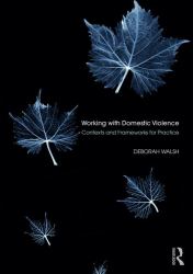 Working with Domestic Violence : Contexts and Frameworks for Practice