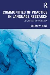 Communities of Practice in Language Research : A Critical Introduction