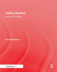 Cutting Rhythms : Intuitive Film Editing