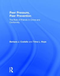 Peer Pressure, Peer Prevention : The Role of Friends in Crime and Conformity