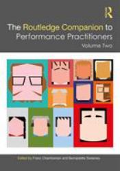 The Routledge Companion to Performance Practitioners : Volume Two