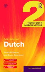 Colloquial Dutch 2 : The Next Step in Language Learning