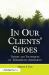 In Our Clients' Shoes : Theory and Techniques of Therapeutic Assessment