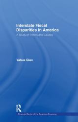 Interstate Fiscal Disparities in America : A Study of Trends and Causes