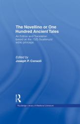 The Novellino or One Hundred Ancient Tales : An Edition and Translation Based on the 1525 Gualteruzzi Editio Princeps