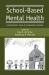 School-Based Mental Health : A Practitioner's Guide to Comparative Practices