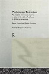 Violence on Television : An Analysis of Amount, Nature, Location and Origin of Violence in British Programmes