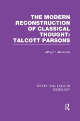 Modern Reconstruction of Classical Thought: Talcott Parsons