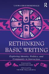 Rethinking Basic Writing : Exploring Identity, Politics, and Community in Interaction