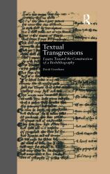 Textual Transgressions : Essays Toward the Construction of a Biobibliography