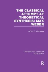 Classical Attempt at Theoretical Synthesis (Theoretical Logic in Sociology) : Max Weber