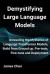 Demystifying Large Language Models : Unraveling the Mysteries of Language Transformer Models, Build from Ground up, Pre-Train, Fine-tune and Deployment