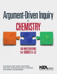 Argument-Driven Inquiry in Chemistry : Lab Investigations for Grades 9-12