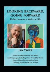 Looking Backward, Going Forward : Reflections on a Writer's Life