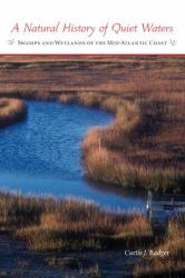 A Natural History of Quiet Waters : Swamps and Wetlands of the Mid-Atlantic Coast