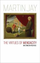 The Virtues of Mendacity : On Lying in Politics