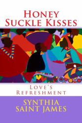 Honey Suckle Kisses: Love's Refreshment