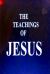 The Teachings of Jesus : Jesus, Spirit, Spiritual, Born Again, Christ, the Voice Of,