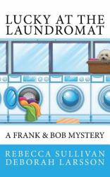 Lucky at the Laundromat : A Frank and Bob Mystery