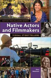 Native Actors and Filmmakers : Visual Storytellers