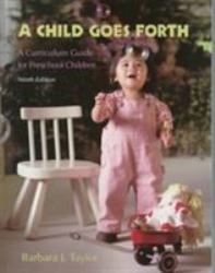 A Child Goes Forth : A Curriculum Guide for Preschool Children