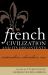 French Civilization and Its Discontents : Nationalism, Colonialism, Race