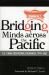 Bridging Minds Across the Pacific : U. S. -China Educational Exchanges, 1978-2003