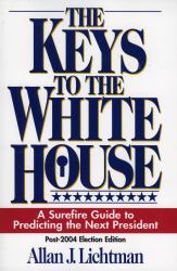 The Keys to the White House : A Surefire Guide to Predicting the Next President