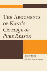 The Arguments of Kant's Critique of Pure Reason