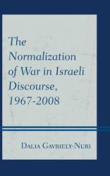 Normalization of War in Israeli Discourse, 1967-2008