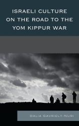 Israeli Culture on the Road to the Yom Kippur War