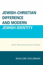 Jewish-Christian Difference and Modern Jewish Identity : Seven Twentieth-Century Converts