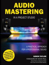 Audio Mastering in a Project Studio : A Practical Approach for a Professional Sound