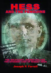 Hess and the Penguins : The Holocaust, Antarctica and the Strange Case of Rudolf Hess