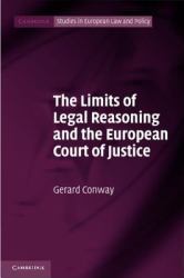 Limits of Legal Reasoning and the European Court of Justice