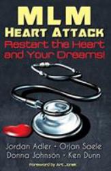 MLM Heart Attack : Restart the Heart and Your Dreams