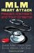 MLM Heart Attack : Restart the Heart and Your Dreams