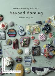 Beyond Darning : Creative Mending Techniques