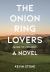 The Onion Ring Lovers (Guide to Vermont) : A Novel