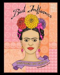 Bad Influence - November 2016 : Inspired by Frida