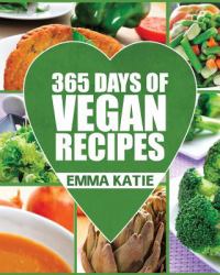 Vegan : 365 Days of Vegan Recipes (Everyday Vegan Vegan Recipes Vegan Cookbook)