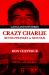 Crazy Charlie : Revolutionary or Neo Nazi