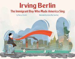 Irving Berlin : The Immigrant Boy Who Made America Sing