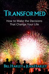 Transformed : How to Make the Decisions That Change Your Life