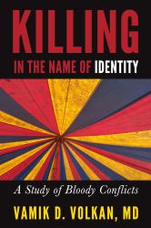 Killing in the Name of Identity : A Study of Bloody Conflicts