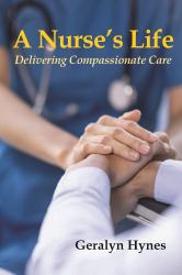 A Nurse's Life : Delivering Meaningful Care