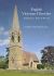 English Victorian Churches : Architecture, Faith, and Revival