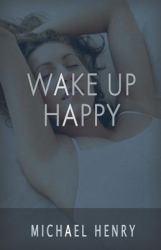 Wake up Happy! : Tips from a Psychic Medium